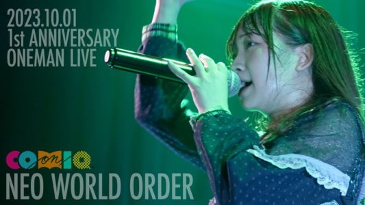 COMIQ ON ! / NEO WORLD ORDER / 2023.10.1 2nd ONEMAN LIVE Ver.